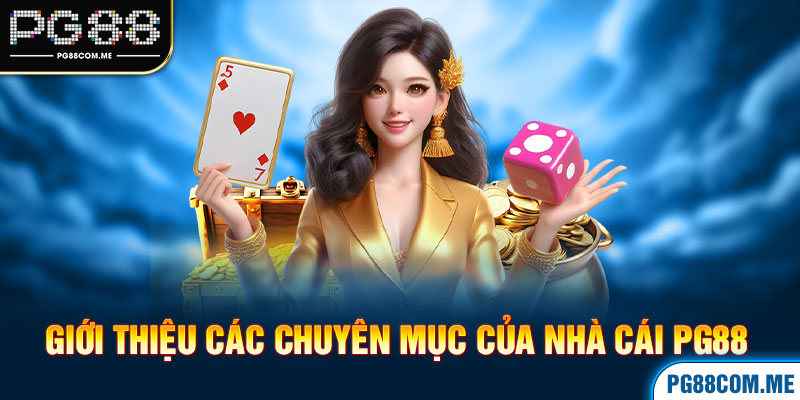 Giới thiệu các chuyên mục của nhà cái pg88