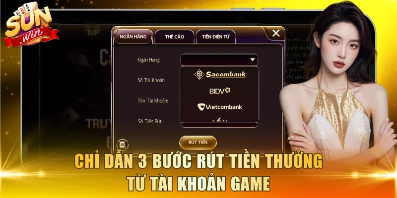 Chỉ dẫn 3 bước rút tiền thưởng từ tài khoản game