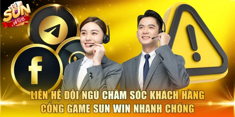 Liên hệ đội ngũ chăm sóc khách hàng cổng game Sun win nhanh chóng